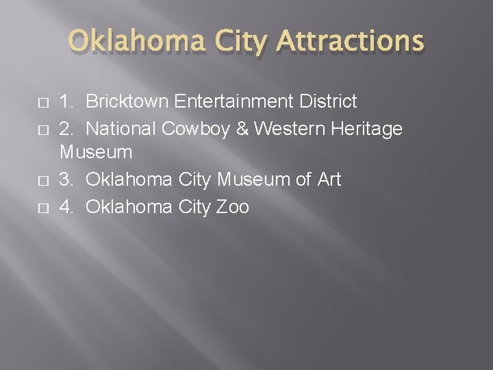 Oklahoma City Attractions � � 1. Bricktown Entertainment District 2. National Cowboy & Western