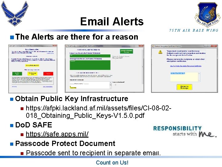 Email Alerts n The Alerts are there for a reason n Obtain n Public
