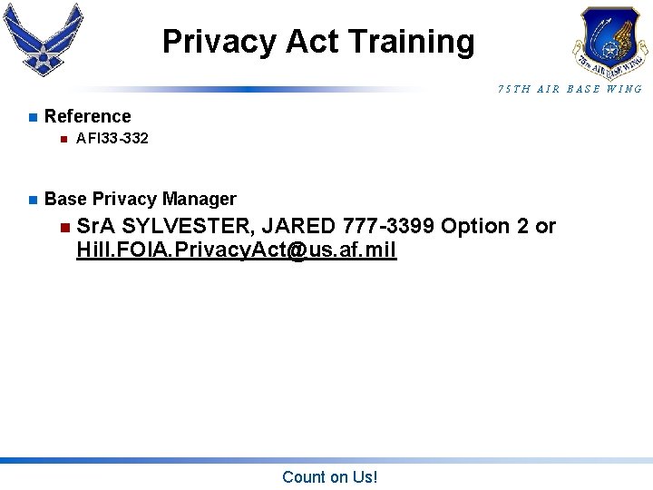 Privacy Act Training 75 TH AIR BASE WING n Reference n n AFI 33