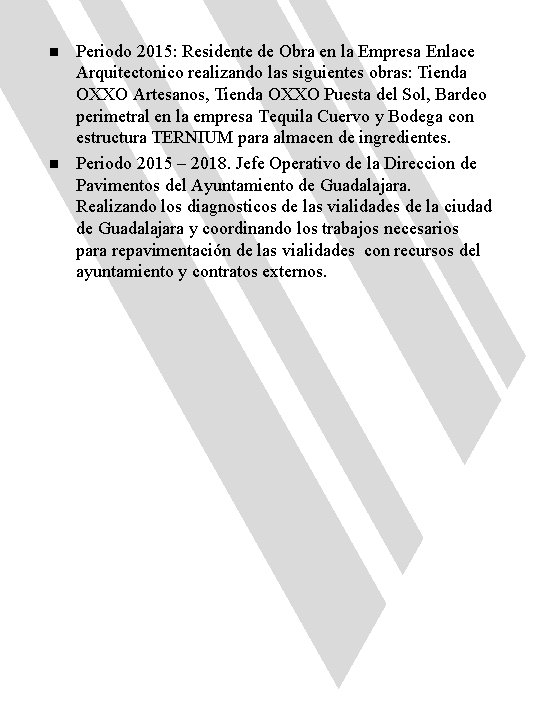 n n Periodo 2015: Residente de Obra en la Empresa Enlace Arquitectonico realizando las