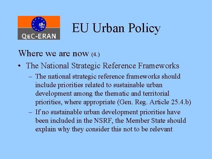 EU Urban Policy Where we are now (4. ) • The National Strategic Reference