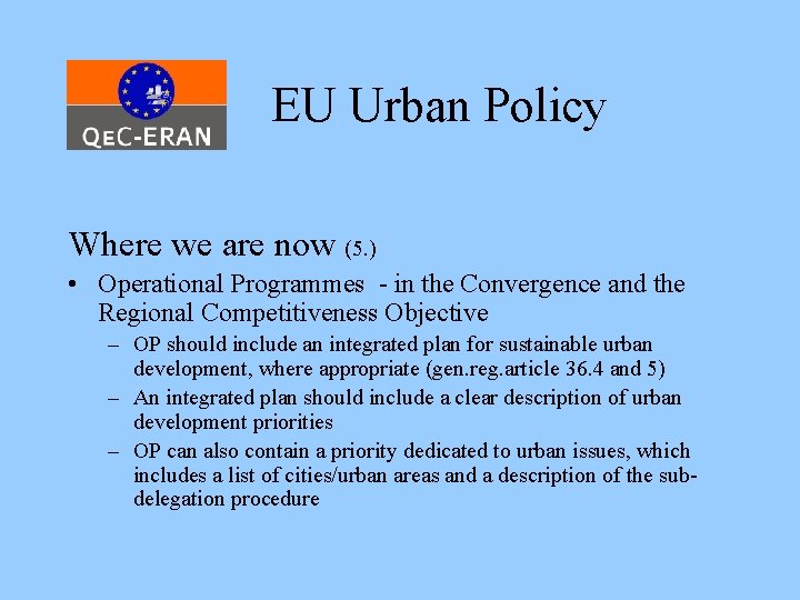 EU Urban Policy Where we are now (5. ) • Operational Programmes - in