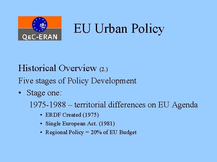 EU Urban Policy Historical Overview (2. ) Five stages of Policy Development • Stage