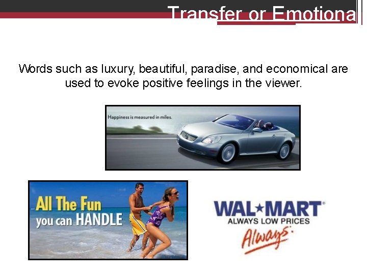 Transfer or Emotional Words such as luxury, beautiful, paradise, and economical are used to