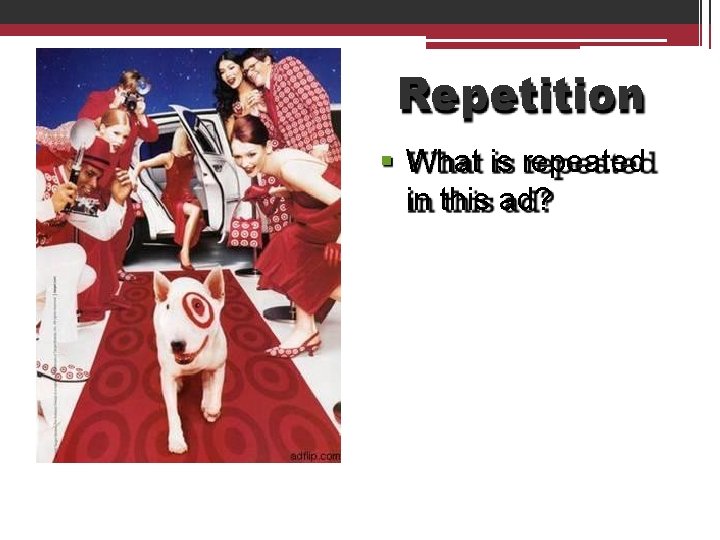 Repetition What is repeated in this ad? 