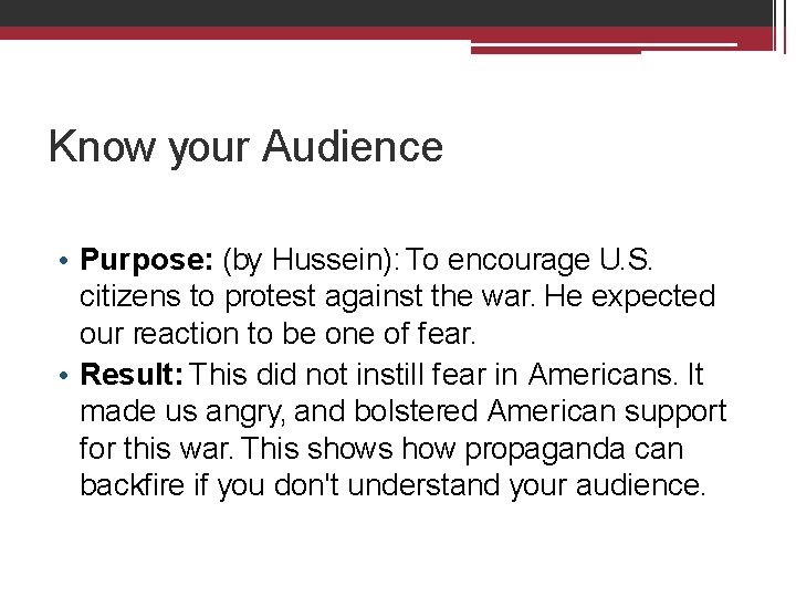 Know your Audience • Purpose: (by Hussein): To encourage U. S. citizens to protest