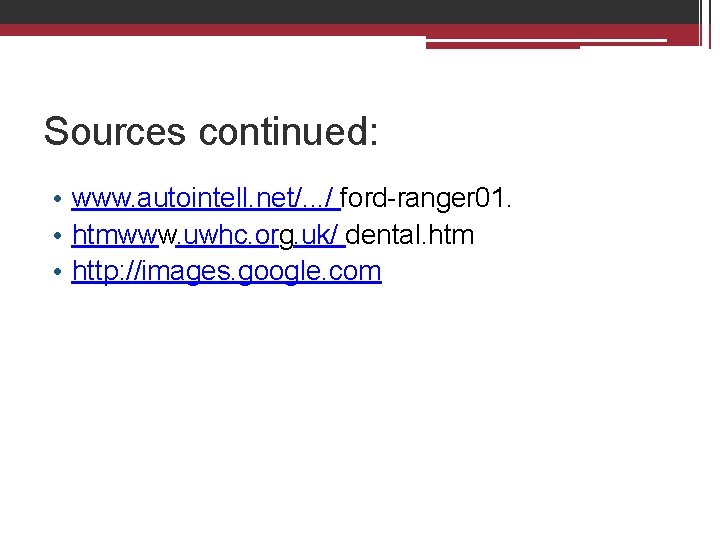 Sources continued: • www. autointell. net/. . . / ford-ranger 01. • htmwww. uwhc.