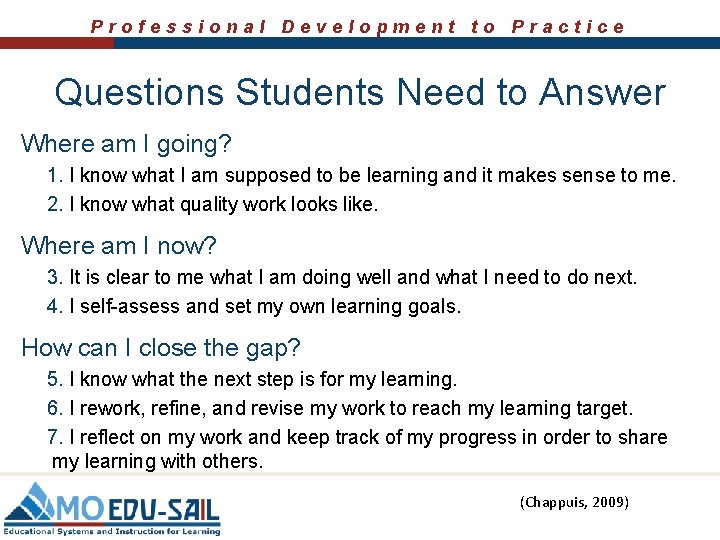 Professional Development to Practice Questions Students Need to Answer Where am I going? 1.