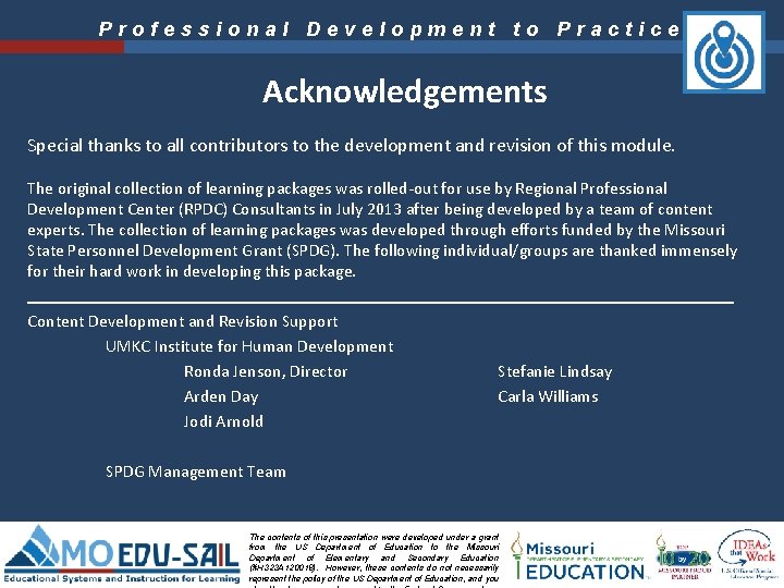 Professional Development to Practice Acknowledgements Special thanks to all contributors to the development and
