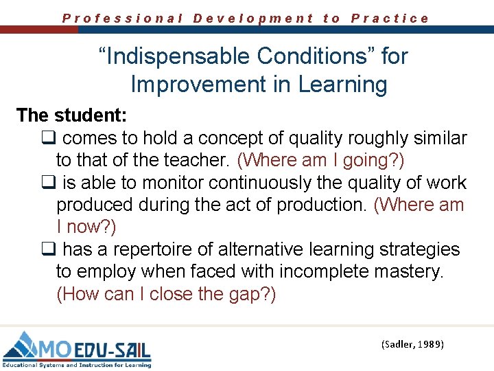 Professional Development to Practice “Indispensable Conditions” for Improvement in Learning The student: q comes