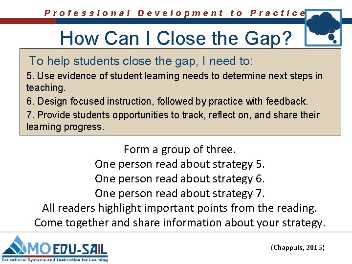 Professional Development to Practice How Can I Close the Gap? To help students close