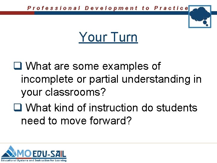 Professional Development to Practice Your Turn q What are some examples of incomplete or