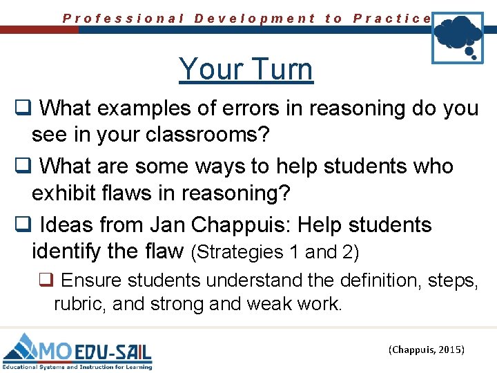 Professional Development to Practice Your Turn q What examples of errors in reasoning do