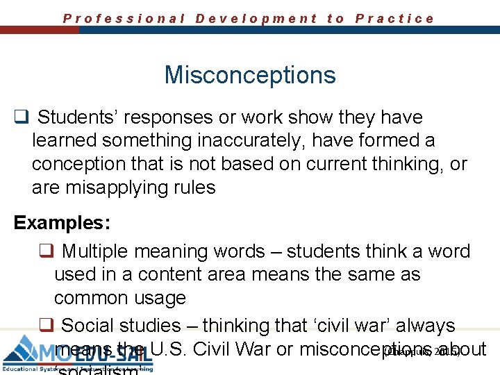 Professional Development to Practice Misconceptions q Students’ responses or work show they have learned