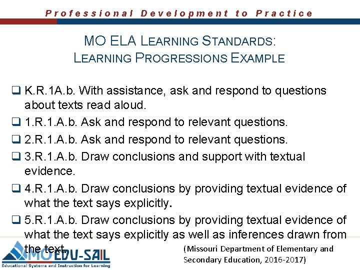 Professional Development to Practice MO ELA LEARNING STANDARDS: LEARNING PROGRESSIONS EXAMPLE q K. R.