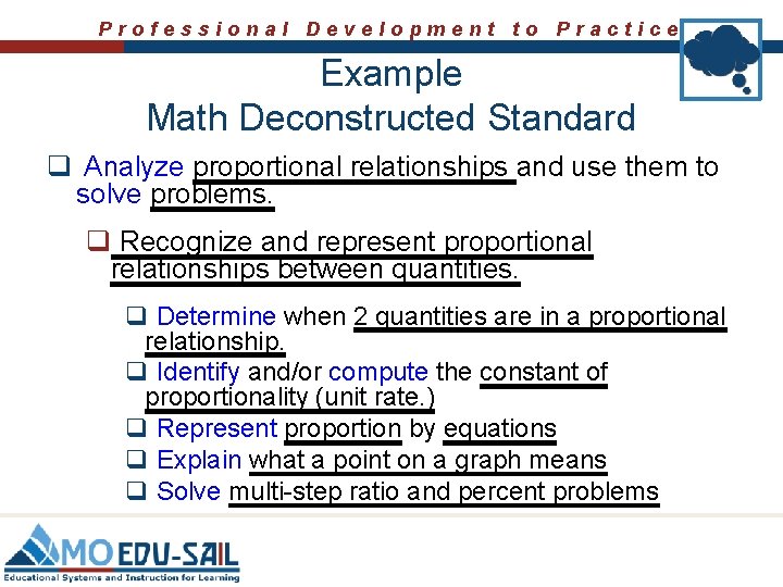 Professional Development to Practice Example Math Deconstructed Standard q Analyze proportional relationships and use