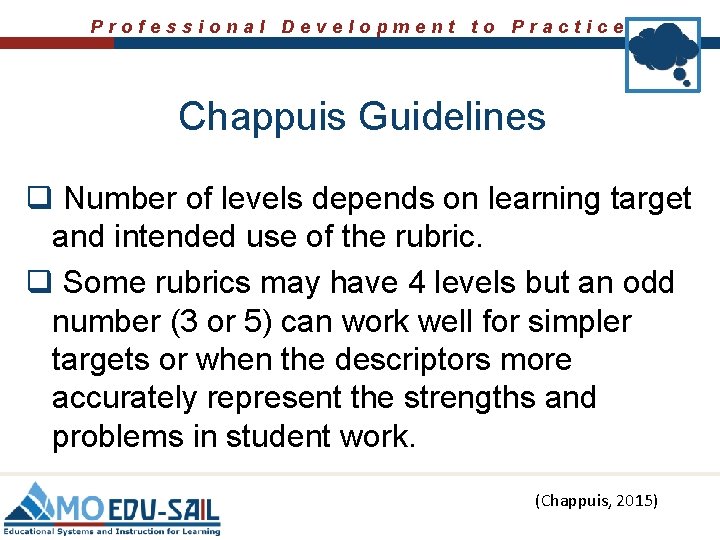 Professional Development to Practice Chappuis Guidelines q Number of levels depends on learning target