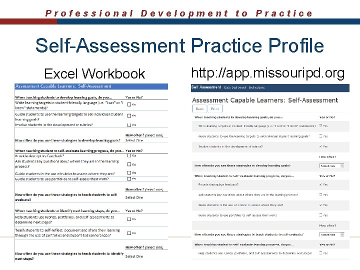 Professional Development to Practice Self-Assessment Practice Profile Excel Workbook http: //app. missouripd. org 