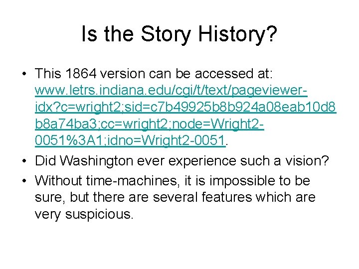 Is the Story History? • This 1864 version can be accessed at: www. letrs.