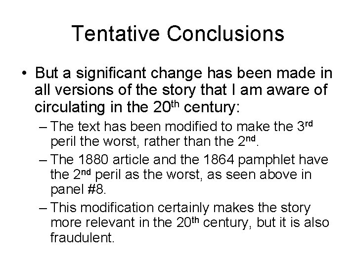 Tentative Conclusions • But a significant change has been made in all versions of