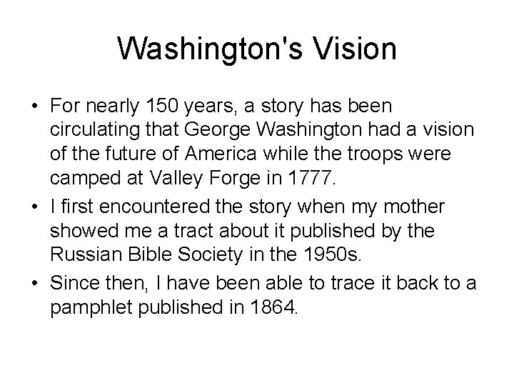 Washington's Vision • For nearly 150 years, a story has been circulating that George