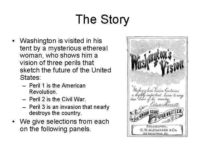 The Story • Washington is visited in his tent by a mysterious ethereal woman,