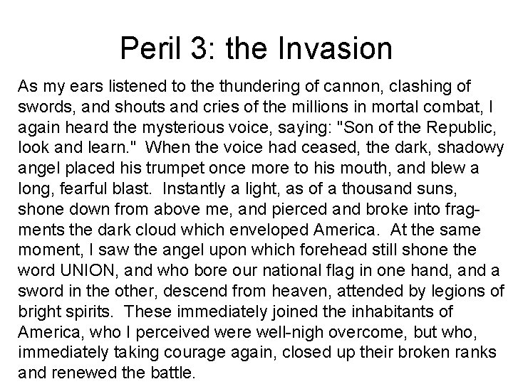 Peril 3: the Invasion As my ears listened to the thundering of cannon, clashing