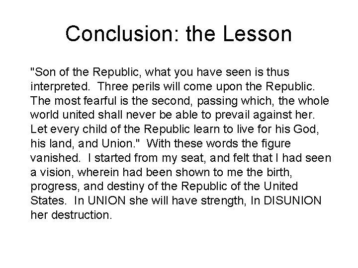 Conclusion: the Lesson "Son of the Republic, what you have seen is thus interpreted.