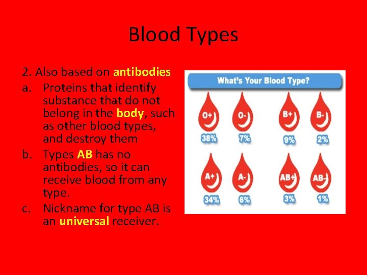 Blood Types 2. Also based on antibodies a. Proteins that identify substance that do