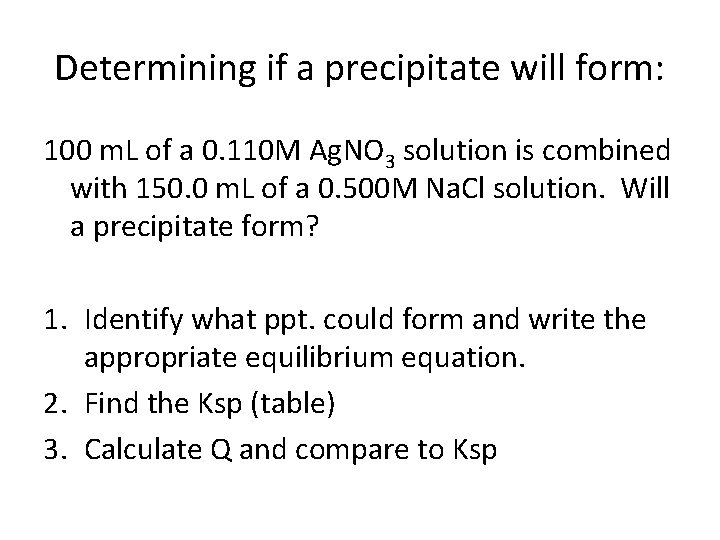 Determining if a precipitate will form: 100 m. L of a 0. 110 M