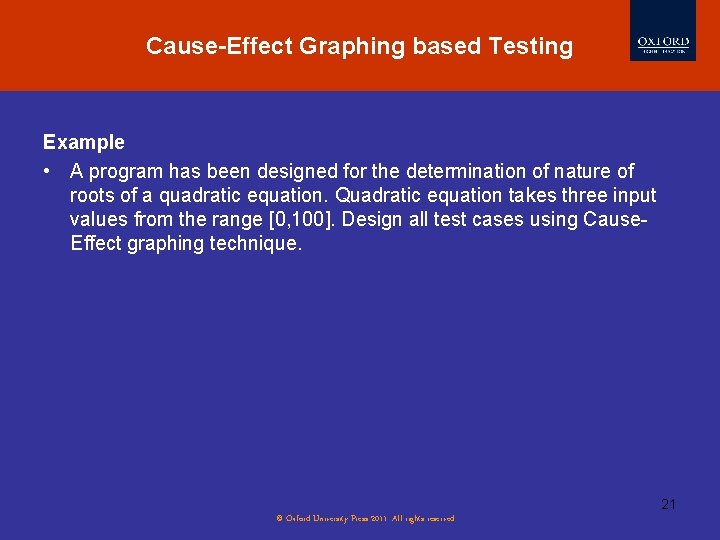 Cause-Effect Graphing based Testing Example • A program has been designed for the determination Cause-Effect Graphing based Testing Example • A program has been designed for the determination