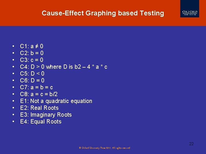 Cause-Effect Graphing based Testing • • • C 1: a ≠ 0 C 2: