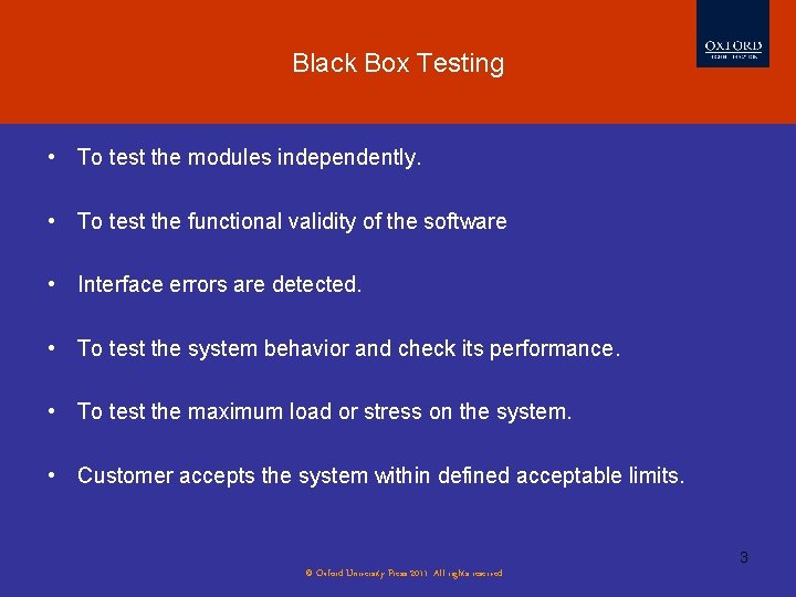 Black Box Testing Evolution of Software Testing • To test the modules independently. •