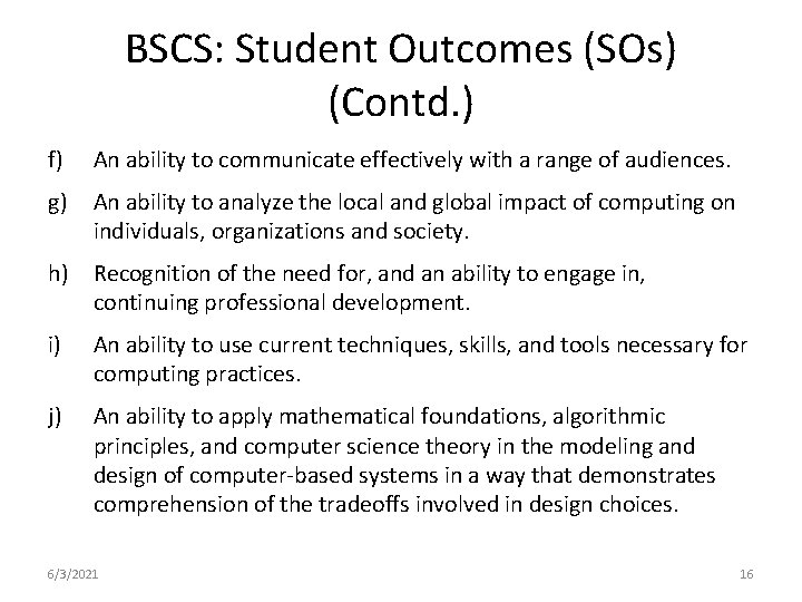 BSCS: Student Outcomes (SOs) (Contd. ) f) An ability to communicate effectively with a