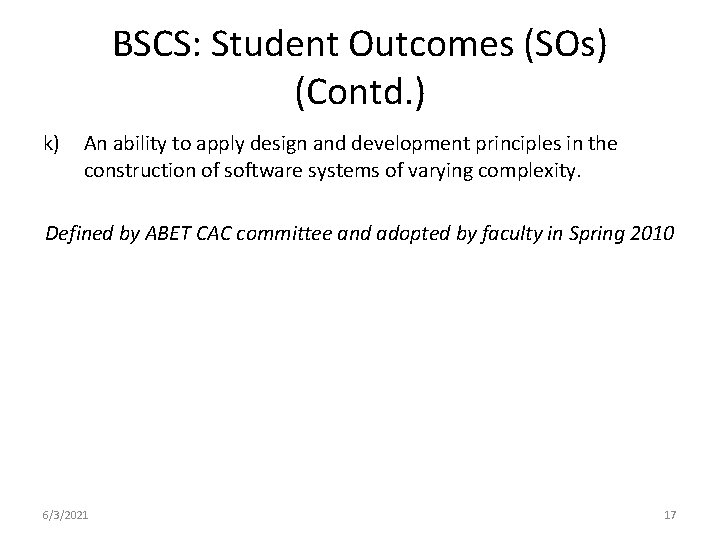 BSCS: Student Outcomes (SOs) (Contd. ) k) An ability to apply design and development