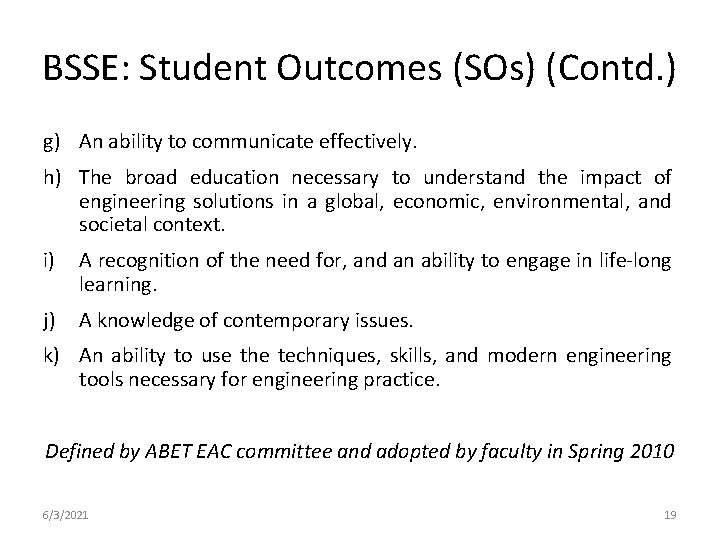 BSSE: Student Outcomes (SOs) (Contd. ) g) An ability to communicate effectively. h) The