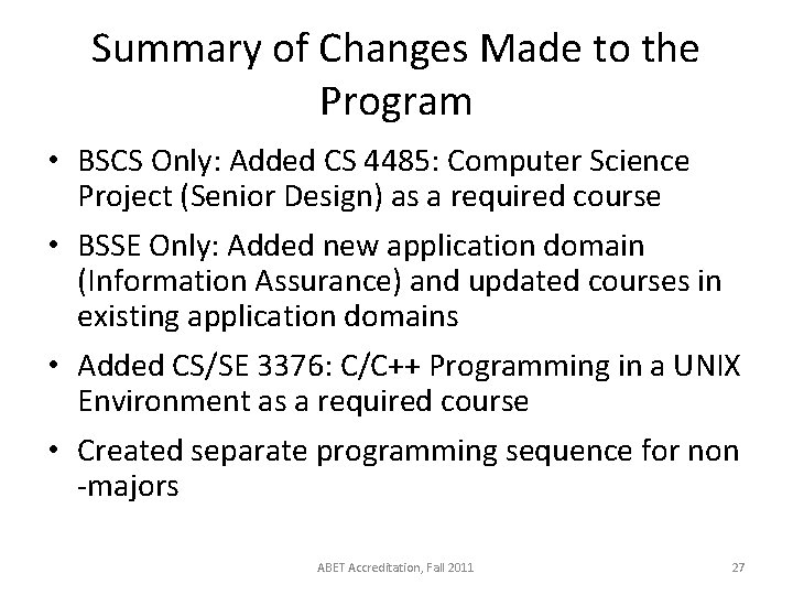 Summary of Changes Made to the Program • BSCS Only: Added CS 4485: Computer