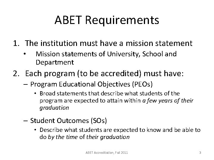 ABET Requirements 1. The institution must have a mission statement • Mission statements of