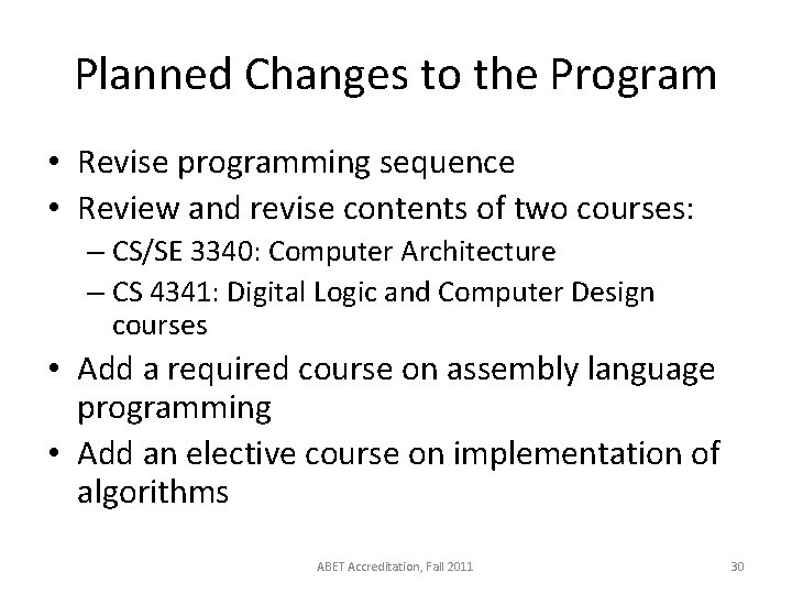 Planned Changes to the Program • Revise programming sequence • Review and revise contents