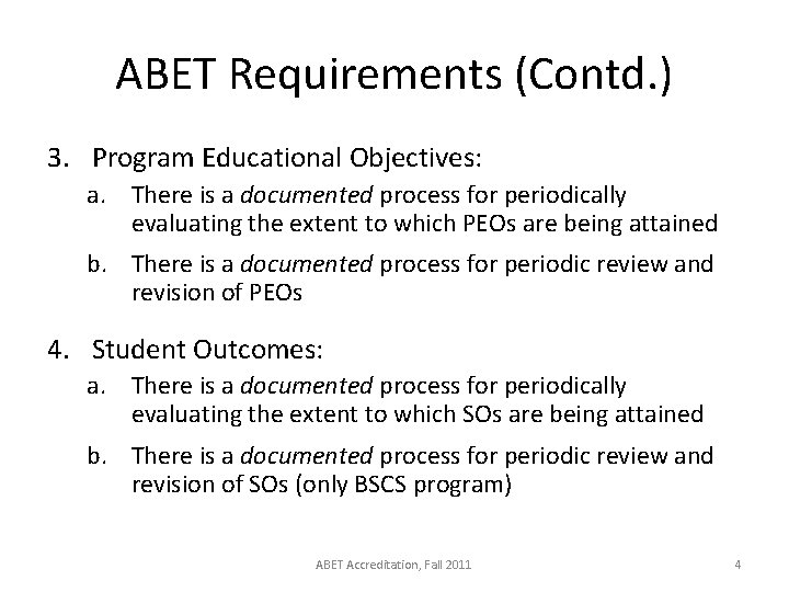 ABET Requirements (Contd. ) 3. Program Educational Objectives: a. There is a documented process
