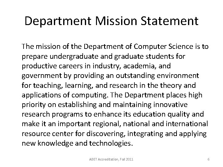 Department Mission Statement The mission of the Department of Computer Science is to prepare