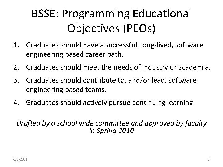 BSSE: Programming Educational Objectives (PEOs) 1. Graduates should have a successful, long-lived, software engineering