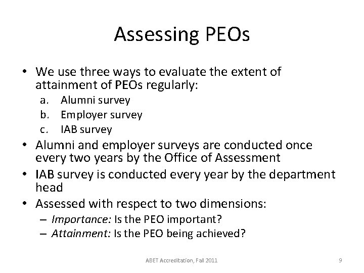 Assessing PEOs • We use three ways to evaluate the extent of attainment of