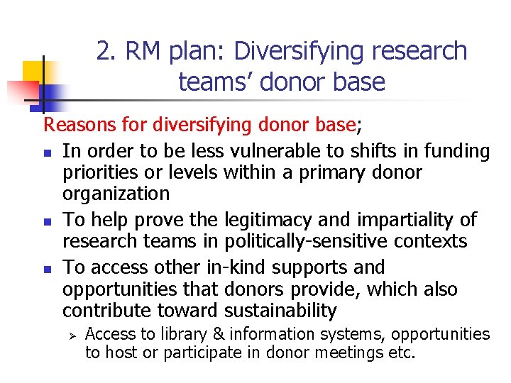 2. RM plan: Diversifying research teams’ donor base Reasons for diversifying donor base; n