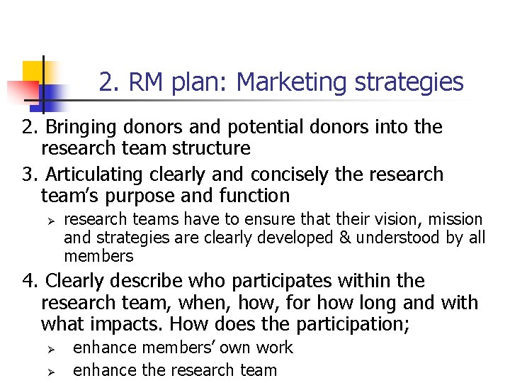 2. RM plan: Marketing strategies 2. Bringing donors and potential donors into the research