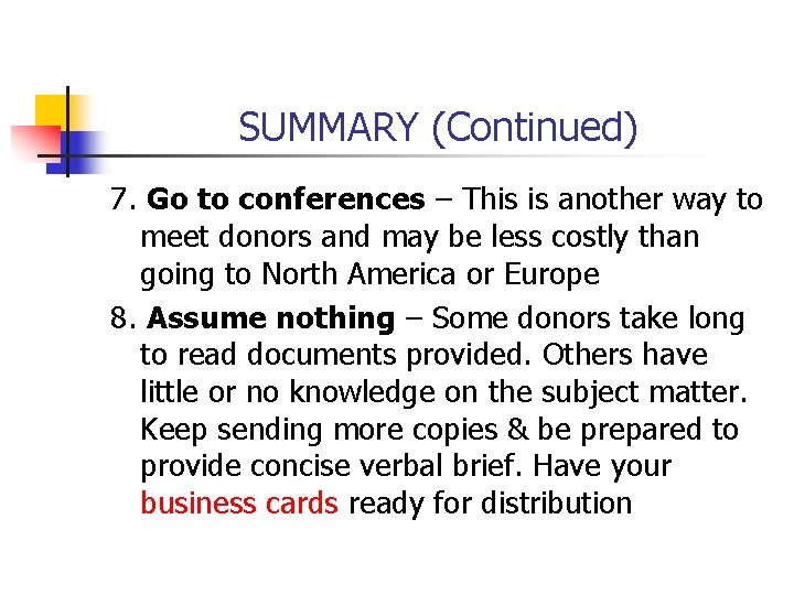 SUMMARY (Continued) 7. Go to conferences – This is another way to meet donors