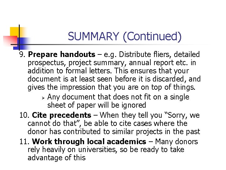 SUMMARY (Continued) 9. Prepare handouts – e. g. Distribute fliers, detailed prospectus, project summary,