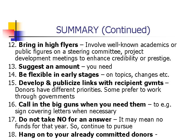 SUMMARY (Continued) 12. Bring in high flyers – Involve well-known academics or public figures