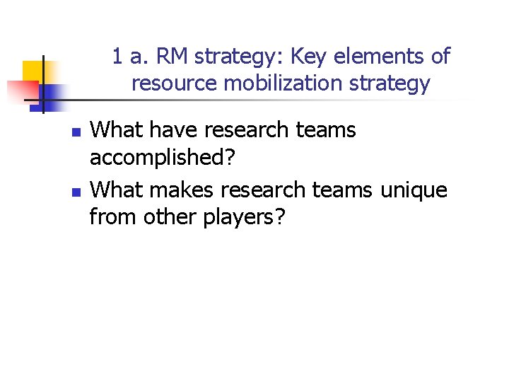 1 a. RM strategy: Key elements of resource mobilization strategy n n What have