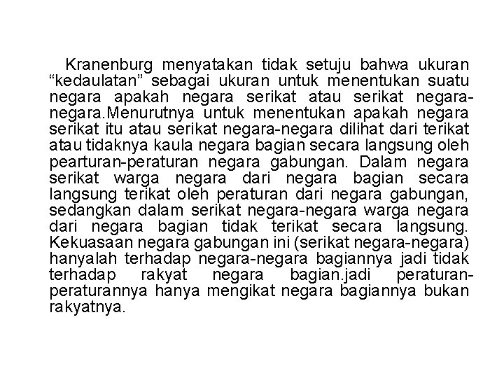 Kranenburg menyatakan tidak setuju bahwa ukuran “kedaulatan” sebagai ukuran untuk menentukan suatu negara apakah